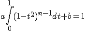 3$a\int_0^1 (1-t^2)^{n-1}dt +b=1